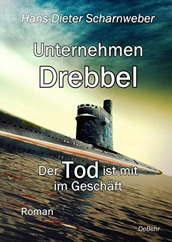 Unternehmen Drebbel - Der Tod ist mit im Geschäft - Roman