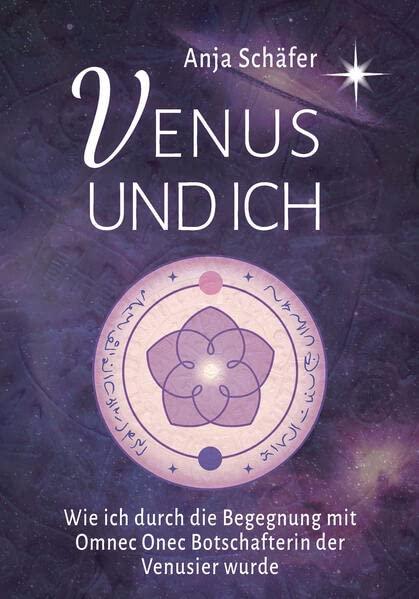 Venus und ich: Wie ich durch die Begegnung mit Omnec Onec Botschafterin der Venusier wurde