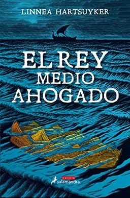 El Rey Medio Ahogado (Novela (Best Seller))