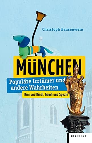 München: Populäre Irrtümer und andere Wahrheiten (Irrtümer und Wahrheiten)