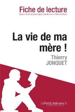 La vie de ma mère ! de Thierry Jonquet (Fiche de lecture)