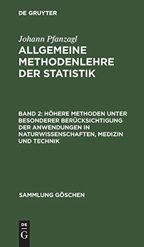 Höhere Methoden unter besonderer Berücksichtigung der Anwendungen in Naturwissenschaften, Medizin und Technik (Sammlung Göschen, 747/747a, Band 747)