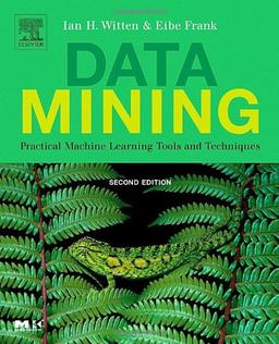 Data Mining. Practical Machine Learning Tools and Techniques (Morgan Kaufmann Series in Data Management Systems)