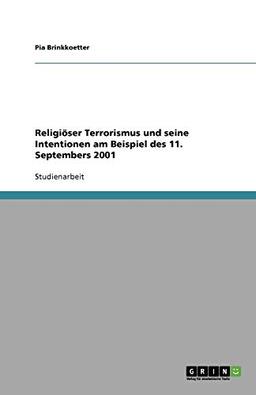 Religiöser Terrorismus und seine Intentionen am Beispiel des 11. Septembers 2001