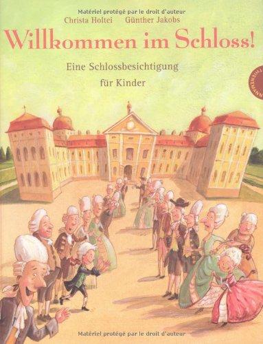 Willkommen im Schloss!, Eine Schlossbesichtigung für Kinder