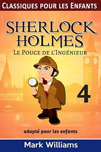 Sherlock Holmes adapté pour les enfants : Le Pouce de l'Ingénieur: Large Print Edition (Classiques pour les Enfants, Band 4)