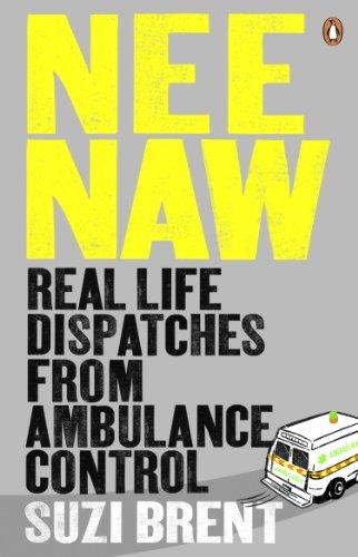 Nee Naw: Real Life Dispatches From Ambulance Control