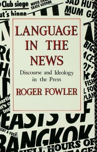 Language in the News: Discourse and Ideology in the Press