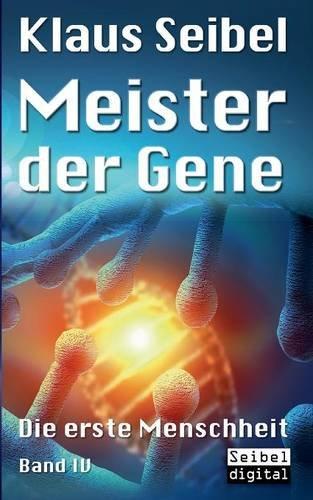 Meister der Gene (Die erste Menschheit)