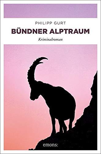 Bündner Alptraum: Kriminalroman (Bündner Krimi)