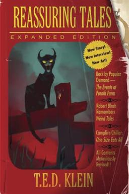 Reassuring Tales: Expanded Edition: The Weird Fiction Short Stories of T.E.D. Klein