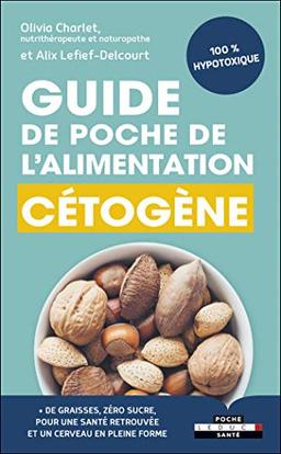 Guide de poche de l'alimentation cétogène : 100 % hypotoxique