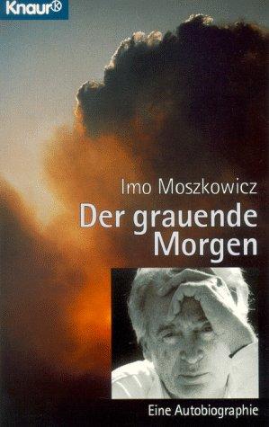 Der grauende Morgen. Eine Biographie.