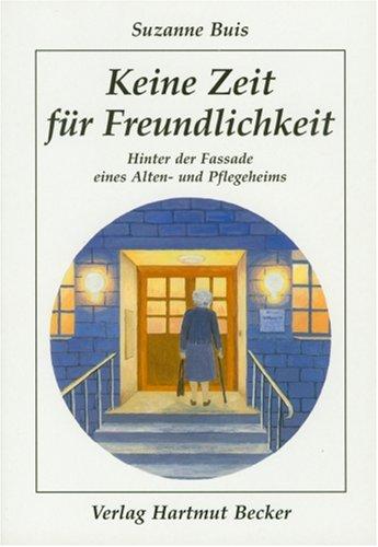 Keine Zeit für Freundlichkeit: Hinter der Fassade eines Alten- und Pflegeheims