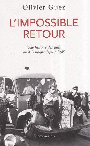 L'impossible retour : une histoire des juifs en Allemagne depuis 1945