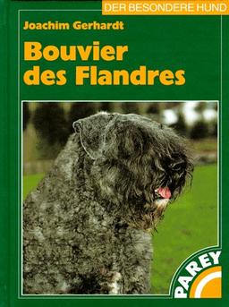 Bouvier des Flandres : praktische RatschlÃ¤ge fÃ¼r Haltung, Zucht, Pflege und Erziehung