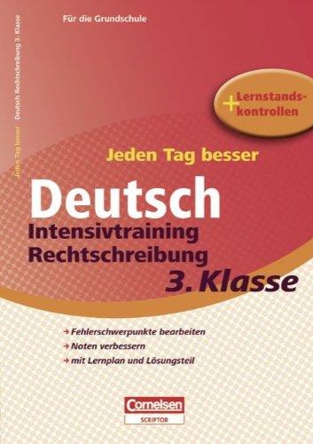 Jeden Tag besser - Deutsch: 3. Schuljahr - Intensivtraining Rechtschreibung: Übungsheft mit Lernplan und Lernstandskontrollen. Mit entnehmbarem Lösungsteil