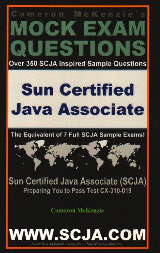 Scja Sun Certified Java Associate Exam Questions Guide by Cameron McKenzie Passing Exam CX-310-019 (Scja Series)