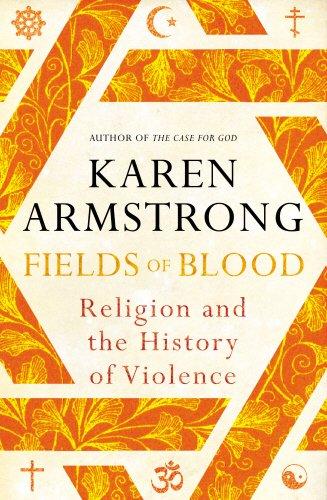 Fields of Blood: Religion and the History of Violence