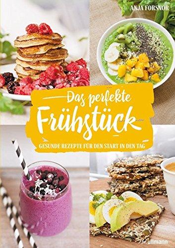 Das perfekte Frühstück: Gesunde Rezepte für den Start in den Tag