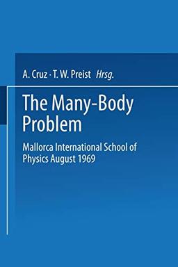 The Many-Body Problem: Mallorca International School of Physics August 1969