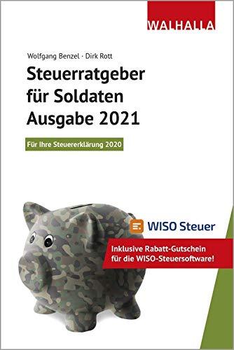 Steuerratgeber für Soldaten - Ausgabe 2021: Für Ihre Steuererklärung 2020; Walhalla Rechtshilfen: Für Ihre Steuererklärung 2020; Inklusive ... WISO-Steuersoftware; Walhalla Rechtshilfen