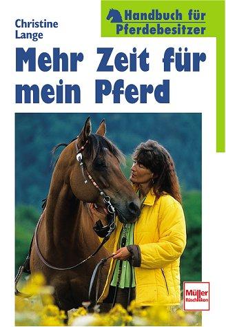 Mehr Zeit für mein Pferd. Handbuch für Pferdebesitzer.