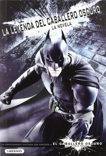 La leyenda del Caballero oscuro: la novela (Caballero Oscuro Leyenda)