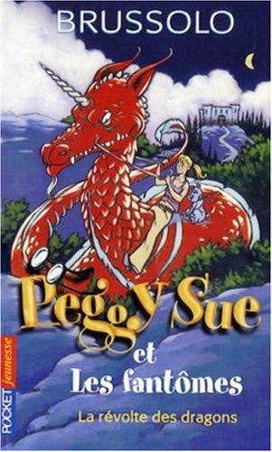 Peggy Sue et les fantômes. Vol. 7. La révolte des dragons