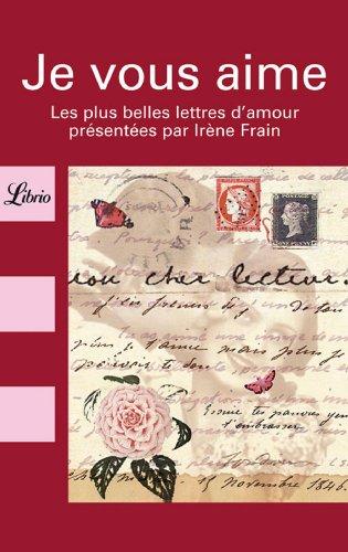 Je vous aime. : Les plus belles lettres d'amour