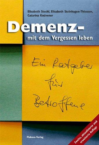 Demenz - mit dem Vergessen leben. Ein Ratgeber für Betroffene