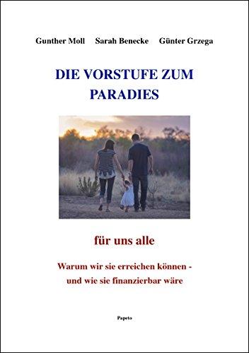 DIE VORSTUFE ZUM PARADIES für uns alle