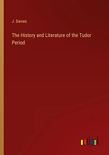 The History and Literature of the Tudor Period