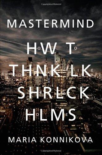 Mastermind: How to Think Like Sherlock Holmes