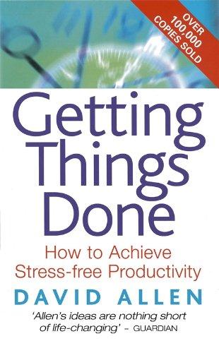 Getting Things Done: The Art of Stress-free Productivity