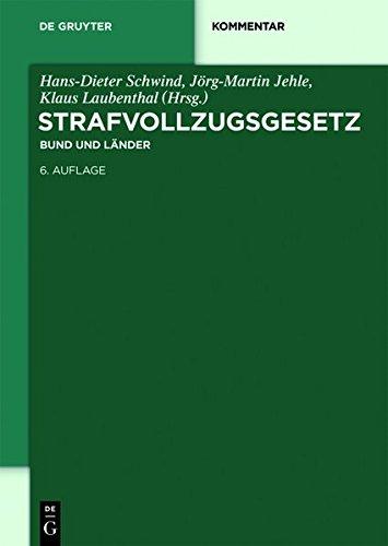 Strafvollzugsgesetz: Bund und Länder (De Gruyter Kommentar)