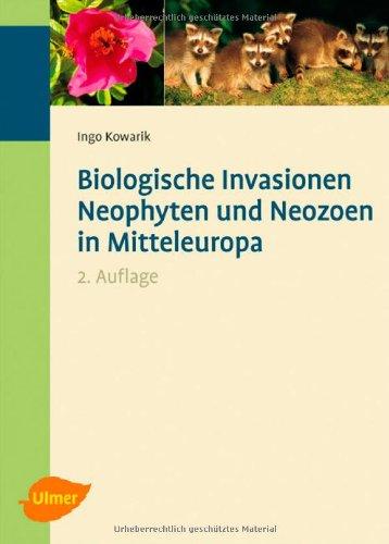 Biologische Invasionen: Neophyten und Neozoen in Mitteleuropa