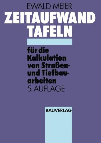 Zeitaufwandtafeln für die Kalkulation von Straßen- und Tiefbauarbeiten (German Edition)