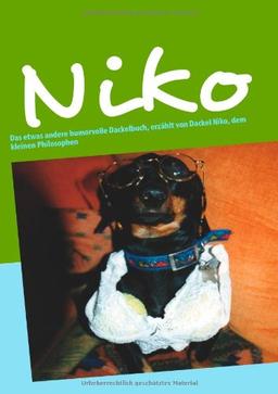 Niko: Das etwas andere humorvolle Dackelbuch, erzählt von Dackel Niko, dem kleinen Philosophen