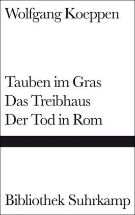 Tauben im Gras; Das Treibhaus; Der Tod in Rom