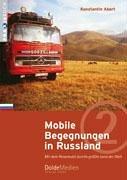 Mobile Begegnungen in Russland: Mit dem Reisemobil durchs größte Land der Welt