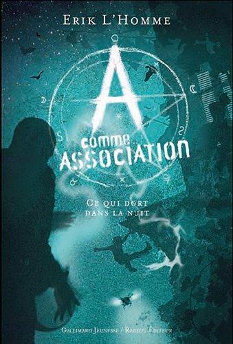 A comme Association. Vol. 6. Ce qui dort dans la nuit