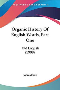 Organic History Of English Words, Part One: Old English (1909)