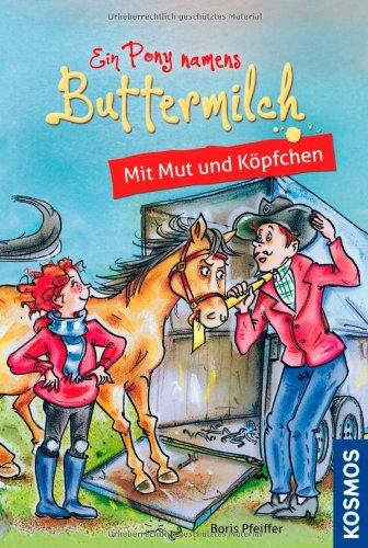 Ein Pony namens Buttermilch, 3, Mit Mut und Köpfchen