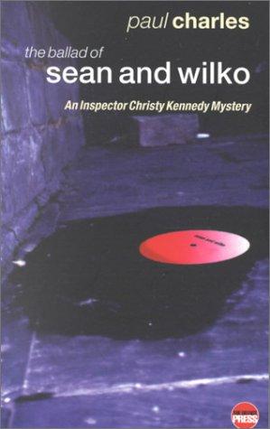 The Ballad of Sean and Wilko (Detective Inspector Christy Kennedy Mystery)