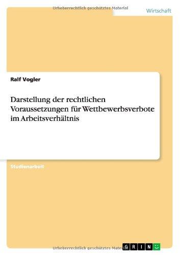 Darstellung der rechtlichen Voraussetzungen für Wettbewerbsverbote im Arbeitsverhältnis