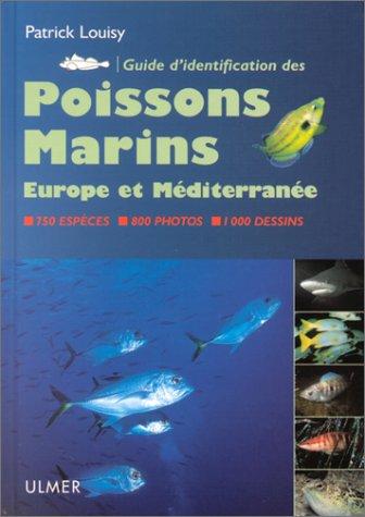 Guide d'identification des poissons marins : Europe de l'Ouest et Méditerranée