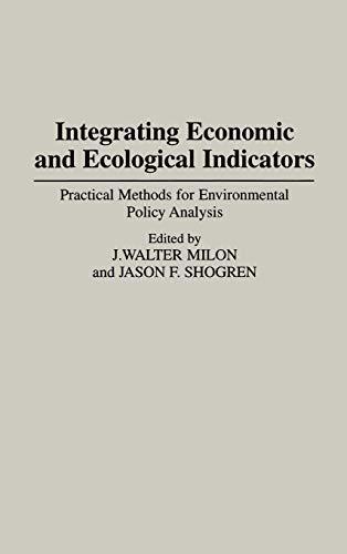 Integrating Economic and Ecological Indicators: Practical Methods for Environmental Policy Analysis