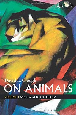 On Animals: Volume I: Systematic Theology