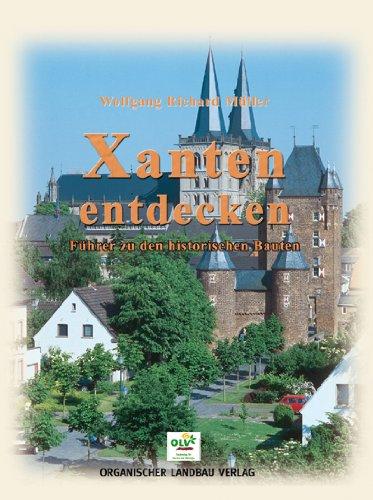 Xanten entdecken: Führer zu den historischen Bauten